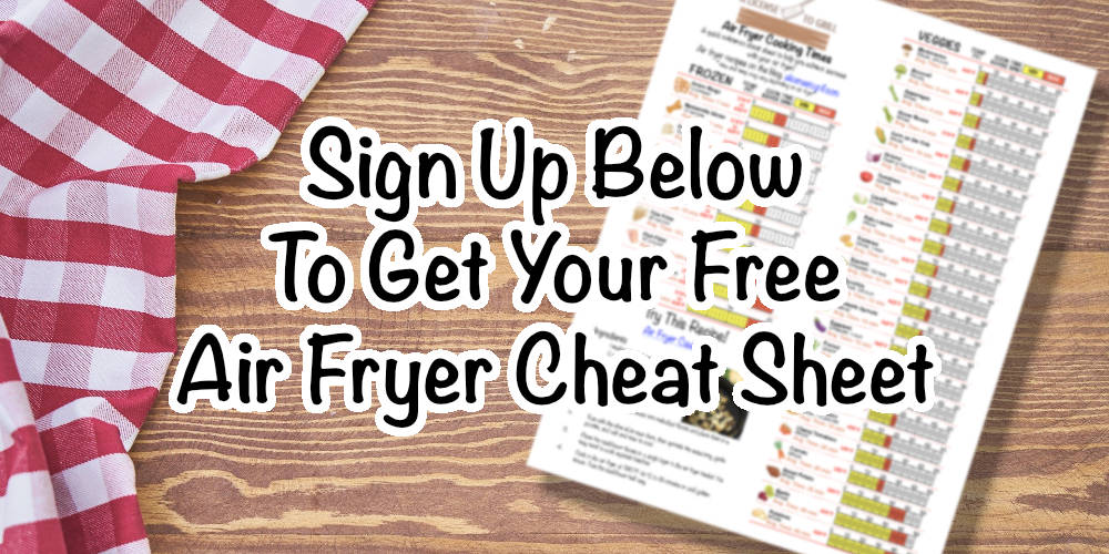 Sign up below to get your free air fryer cheat sheet printable.